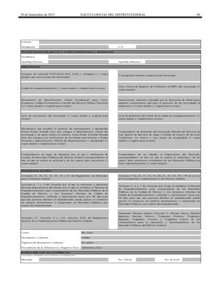 24 de Septiembre de 2015 GACETA OFICIAL DEL DISTRITO FEDERAL 89
Costo: Sin costo
Documento que acredita el carácter de representante o apoderado
(Carta Poder firmada ante dos testigos e identificación oficial del
interesado y de quien realiza el trámite, Carta Poder firmada firmada
ante dos testigos con ratificación de las firmas ante notario o Poder
Notarial e Identificación Oficial del Representante o apoderado) (1
copia simple y original para cotejo)
Artículos 6, 7 y 9 del Acuerdo por el que se reforman y adicionan
diversas disposiciones del similar por el que se establece el Sistema de
Empadronamiento para comerciantes de los Mercados Públicos de la
Ciudad de México y los formatos oficiales de Cédula de
Empadronamiento, refrendo y autorización hasta por 90 días para
que una persona distinta al empadronado pueda ejercer el comercio
en puestos permanentes o temporales en Mercados Públicos, por
cuenta del empadronado.
Mercado No. oficial No. de local
* Lo s d ato s so licitad o s en este b lo q ue so n o b lig ato rio s.
Artículos 51, fracción V y 124, fracción XVII del Reglamento
Interior de la Administración Pública del Distrito Federal.
Numerales Décimo Quinto Fracción V, Décimo Sexto, Décimo
Séptimo, Décimo Octavo, T rigésimo Primero, T rigésimo
Segundo, T rigésimo T ercero y T rigésimo Cuarto de los
Lineamientos para la operación y funcionamiento de los
Mercados Públicos del Distrito Federal.
Documento a obtener
C.P.
REQ UISITO S
Comprobante de no adeudo al Fideicomiso del Mercado,
correspondiente al año en que se realiza la solicitud y de los
cuatro años anteriores (tratándose de los Mercados Públicos en
Auto Administración) (1 copia simple)
Comprobantes de pago de derechos por el uso y utilización de
Locales de Mercados Públicos del Distrito Federal correspondiente al
año en que se realiza la solicitud y de los cuatro años anteriores (1
copia simple)
Cédula
Vigencia del documento a obtener No aplica
Autorización sanitaria expedida por la Secretaría de Salud (para
aquellos comerciantes que para el ejercicio de sus actividades la
requieran) (1 Copia simple y original para cotejo)
Artículos 5, 6 y 7 del Acuerdo por el que se establece el Sistema
de Empadronamiento para comerciantes de los Mercados
Públicos de la Ciudad de México y los formatos oficiales de
Cédula de Empadronamiento, refrendo y autorización hasta por
90 días para que una persona distinta al empadronado pueda
ejercer el comercio en puestos permanentes o temporales en
Mercados Públicos, por cuenta del empadronado.
DATO S DEL LO CAL CO MERCIAL
3 fotografías tamaño credencial del interesado
Cédula de empadronamiento (1 copia simple y original para cotejo)
Clave Única de Registro de Población (CURP) del interesado (1
copia simple)
Persona autorizada para oír y recibir notificaciones y documentos
Nombre(s)
Apellido Paterno
Delegación
Colonia
Apellido Materno
Afirmativa ficta
Formato de solicitud T IZT APALAPA_CND_1 (Original y 1 copia
simple, que será el acuse del interesado)
Comprobante de domicilio del interesado (Recibo del Servicio de
Luz, Boleta de Servicio de Agua o Estado de Cuenta de Servicio
T elefónico, no mayor a tres meses de antigüedad) (1 copia
simple y original para cotejo)
Documento de Identificación oficial (Credencial para votar,
Pasaporte, Cédula Profesional o Cartilla del Servicio Militar Nacional
) (1 copia simple y original para cotejo)
Acta de nacimiento del interesado (1 copia simple y original para
cotejo)
Acta de defunción del titular de la cédula de empadronamiento (1
copia simple y original para cotejo)
Fundamento Jurídico
Artículos 32, 40, 41, 42, 43, 44 y 82 del Reglamento de Mercados
para el Distrito Federal.
Artículos 7 bis, 32, 33, 34, 35, 40, 41, 42, 44, 49 y 89 de la Ley
de Procedimiento Administrativo del Distrito Federal.
Procedencia de la Afirmativa o Negativa Ficta
 