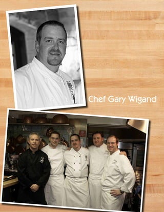 Chef Gary Wigand
 