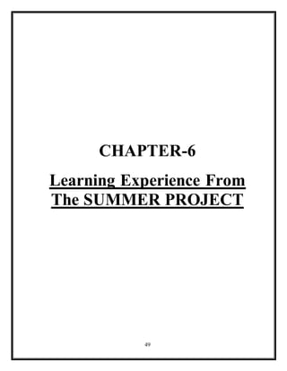 49
CHAPTER-6
Learning Experience From
The SUMMER PROJECT
 
