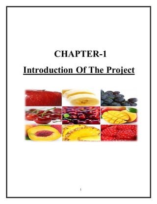 1
CHAPTER-1
Introduction Of The Project
 