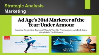 Strategic Analysis
Marketing
 