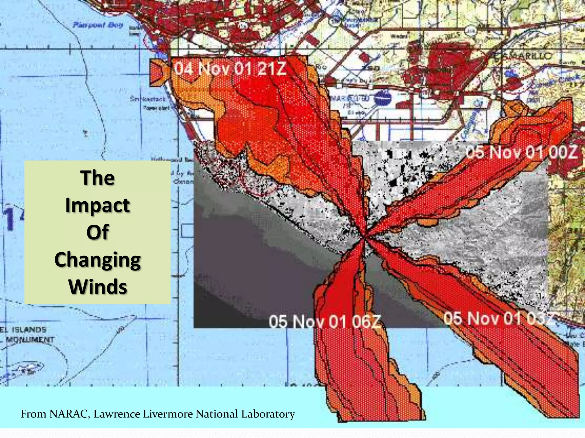 The
Impact
Of
Changing
Winds
From NARAC, Lawrence Livermore National Laboratory
 