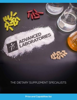 THE DIETARY SUPPLEMENT SPECIALISTS
E
THE DIETARY SUPPLEMENT SPECIALISTS
Price and Capabilites list
 
