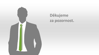 Děkujeme
za pozornost.
 