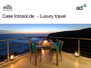 Case Intosol.de - Luxury travel	
	
	
 