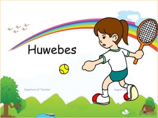 August 15, 2025
Signature of Teacher
Huwebes
 