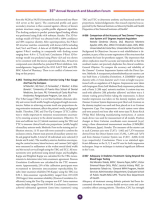 42
35th
Annual Research and Education Forum
from the NCBI as FASTA-formatted file and inserted into Phyre
v2.0 server as the ‘query’. The constructed profile and query
secondary structure is then scanned against a library of known
protein structures using a profile-profile alignment algorithm.
The docking analysis to predict protein-ligand binding affinity
was performed using PyRx v0.8 software. Results: The 3D ho-
mology model of P-Rex1 was obtained with a 100% confidence
and 40% sequence identity. After superimposition, the P-Rex1
3D structure matches consistently with known GEFs including
Asef, Vav1 and Tiam1. A data set of 20,000 ligands was docked
against P-Rex1 resulting in compounds with docking scores
ranging from -8.8 to -2.7 kcal/mol. Conclusion: P-Rex1 3D ho-
mology model was predicted using Phyre v2.0 and was shown
to be consistent with the known experimental data. At least ten
compounds were identified as potential P-Rex1 inhibitors. Ack-
nowledgements: Supported by the 2012 AACP NIA and UPR-
MSC School of Pharmacy. There is no conflict of interest wor-
king on this project.
A-065	 Training And Calibration Exercise Using T-Bar Gauge
And Two-Tip Compass
	 M Murillo1
, MJ Toro1
, O Fernandez2
, F Muñoz1
, A Elias
Boneta1
. 1
University of Puerto Rico School of Dental
Medicine, San Juan, PR; 2
University of Costa Rica Pros-
thodontics Postgraduate Program, San Jose, CR
The T-Bar Gauge (TBG) is a tool that facilitates clinicians iden-
tify and correct tooth width/length and gingival length inconsis-
tencies. Failure in achieving accurate tooth size proportions du-
ring restorative treatment, affects the patient’s smile, and gingival
health. Therefore, TBG and Two-Tip Compass (TTC) calibra-
tion is vitally important to minimize measurements uncertain-
ty by ensuring accuracy to the dental examiners. Objective: To
train and calibrate two (2) dental examiners using the TBG and
TTC to measure clinical tooth size proportions (width/length)
ofmaxillaryanteriorteeth.Methods:Priortothetrainingandca-
libration exercise, 15-35 year-olds were screened to confirm the
inclusion criteria. Patient must present all maxillary anterior tee-
th and gingival health. A total of 16 individuals were selected (8
female and 8 male). The maxillary anterior dentition encompas-
sing the central incisors, lateral incisors, and canines (left/right)
were measured in millimeters at the widest mesial-distal width
and the incisal-cervical length using the TBG and TCC. All mea-
surements were performed using dental loupes and headlights.
Kappa and Weighted Kappa was calculated for the TBG measu-
rements to determine inter/intra examiners agreement. Pearson
Correlation Coefficients was calculated for the TTC measure-
ments. Approximately, 25% of the calibration participants were
re-examined to determine intra-examiner reproducibility. Re-
sults: Inter-examiner reliability (Wt Kappa) using the TBG was
0.94-1. Intra-examiner reproducibility ranged from 0.91-0.98
(Wt Kappa). Inter-examiner reliability (Pearson Correlation Co-
efficients) using the Two-Tip compass was 0.97. Intra-examiner
reproducibility ranged from 0.98-0.99. Conclusions: Examiners
achieved substantial agreement (inter/intra examiners) using
TBG and TTC to determine aesthetic and functional tooth size
proportions. Acknowledgements: this research reported was su-
pported by the National Institute on Minority Health and Health
Disparities of the National Institutes of Health”.
A-066	 Comparison of the Accuracy of Two Zimmer® Impres-
sion System at 0° Degrees Implant Angulation
	 Natalia Cárdenas Chaves, Dsd, Mauricio Montero
Aguilar, DDS, Msc, Ottón Fernández López, DDS, MSD.  
Universidad de Costa Rica, Universidad de Puerto Rico
Background & Objectives: Success in oral rehabilitation is de-
pendent, in part, of the accurate registration of the structures that
constitute the basis for prosthesis support. The impression that
allows replication must be accurate and reproducible so that the
resultant master cast precisely duplicates the clinical condition.
General Objetive: To compare the accuracy and reliability of
the Zimmer® Contour Impression System with the Direct Sys-
tem. Methods A transparent polymethylmethacryte master cast
was built from a Columbia Dentoform. A ZIMMER® implant
dummy with a 3.7mm diameter and 13 mm in lenght was posi-
tioned with an angulation of 0 degrees. Impressions were taken
with Impregum Penta Soft Medium Body impression polyether,
and a Penta 2 (3M espe) automix machine. A custom tray was
used with adhesive (3M polyether adhesive) and there was a 5
minute waiting period before taking the impressions. A direct
transfer impression was taken on the dummy implant, and for
Zimmer Contour System Impression post Hex-Lock Contour on
the dummy implant was used and then placed on it on Contour
Impression Caps. Five impressions of each system were taken
and were poured one hour after with stone type IV, Resin Rock
(Whip Mix) following manufacturing instructions. A custom
made device was used for measurement of all models. Position
changes in three Cartesian coordinates were measured (x,y,z)
using a three dimensional measurement machine (CMM,BH-
305 Mitutoyo, Japan). Results: The measures of the master cast
in each Cartesian axis were 27,673, -1,402 and 7,374 measures
derived from the Direct System were 27,592, -1,498 and 7,075
and from Zimmer Contour System was 27,847, -2,060, 6,552
(x,y,z respectively). Conclusions: There is no statistical signi-
ficant difference in the X, Y, Z and W axis for both impression
techniques. Snap-on technique is statistical significant different
in the Y axis.
A-067	 Adequacy in Diabetes Treatment: Going Beyond the
Blood Sugar Testing
	 Ilia Morales Toledo, MPH1
; Yaneris Pepin, MPH1
; Víctor
Emanuel Reyes-Ortiz, PhDc1
; Jessica Irrizary, PhD2
, La-
boratorios Toledo Inc. 1
General MPH Program, Health
Services Administration Department, Graduate School
of Public Health-MSC-UPR; 2
Puerto Rico Department
of Health
Adequacy of treatment among diabetic patients had been do-
cumented elsewhere to increase health services costs and cause
countless effects among patients. Therefore, CDC has strength
3-Abstracts Foro 2015.indd 42 3/24/2015 2:20:46 PM
 