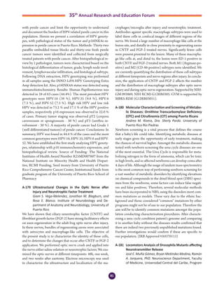 81
35th
Annual Research and Education Forum
with penile cancer and limit the opportunity to understand
and document the burden of HPV-related penile cancer in this
population. Herein we present a correlation of HPV genoty-
pes, with pathological status of the tumor and p16INK4a ex-
pression in penile cancer in Puerto Rico. Methods: Thirty-two
paraffin embedded tissue blocks and thirty-one fresh penile
cancer tumors were identified and collected from surgically
treated patients with penile cancer. After histopathological re-
view by 1 pathologist, tumors were characterized based on the
histological differentiation of tumor, grade, lymph node invol-
vement, lymphovascular infiltration, and histological subtype.
Following DNA extraction, HPV genotyping was performed
in all samples using the INNO-LiPA HPV Genotyping Extra
Amp detection kit. Also, p16INK4A status was detected using
immunohistochemistry. Results: Human Papillomavirus was
detected in 28 of 63 cases (44.4%). The most prevalent HPV
genotypes were HPV-16 (39 %), HPV-35 (9.8 %), HPV-6
(7.3 %), and HPV-52 (7.3 %). High risk HPV and low risk
HPV was detected in 73.2 % and 17.1 % of the HPV positive
samples, respectively. p16 expression was observed in 22.0 %
of cases. Primary tumor staging was observed pT2 (corpora
cavernosum or spongiousum - 30 %) and pT3 (urethra in-
volvement - 30 %). A majority of penile cancer had Grade 1
(well differentiated tumors) of penile cancer. Conclusions: In
summary, HPV was found in 44.4 % of the cases and the most
common genotypes were HPV-16, HPV-35, HPV-6 and HPV-
52. We have established the first study analyzing HPV genoty-
pes, relationship with p16 immunochemistry expression, and
histopathological review. Source of Funding: The National
Institutes of Health Award Number R25MD007607 from the
National Institute on Minority Health and Health Dispari-
ties, RCMI Funding, Seed money from University of Puerto
Rico Comprehensive Cancer Center, Institutional funds from
graduate program of the University of Puerto Rico School of
Pharmacy
A-179	 Ultrastructural Changes in the Optic Nerve after
Injury and Neurotrophic Factor Treatment
	 Giam S. Vega-Melendez, Jonathan M. Blagburn, and
Rosa E. Blanco. Institute of Neurobiology and De-
partment of Anatomy and Neurobiology, University of
Puerto Rico
We have shown that ciliary neurotrophic factor (CNTF) and
fibroblast growth factor (FGF-2) have strong facilitatory effects
on axon regeneration in the adult frog optic nerve after injury.
In these nerves, bundles of regenerating axons were associated
with astrocytes and macrophage-like cells. The objective of
the present study is to characterize the identity of these cells,
and to determine the changes that occur after CNTF or FGF-2
application. We performed optic nerve crush and applied into
the nerve either saline solution or neurotrophic factors. We exa-
mined the optic nerves at different timepoints: 48h, one week,
and two weeks after axotomy. Electron microscopy was used
to characterize the ultrastructure and localization of the ma-
crophages/microglia after injury and neurotrophic treatment.
Antibodies against specific macrophage subtypes were used to
label these cells in confocal images of different regions of the
nerve. We found a large number of macrophage-like cells at the
lesion site, and distally in close proximity to regenerating axons
in CNTF and FGF-2 treated nerves. Significantly fewer cells
were present proximal to the lesion. Many of these macropha-
ge-like cells at, and distal to, the lesion were ED-1-positive in
both CNTF and FGF-2 treated nerves. Both M1 (Arginase-po-
sitive) and M2 (CD-86-positive) subtypes were identified. We
are currently quantifying the distribution of these cell subtypes
at different timepoints and nerve regions after injury. In conclu-
sion, the application of CNTF and FGF-2 affects the number
and the distribution of macrophage subtypes after optic nerve
injury and during optic nerve regeneration. Supported by NIH-
GM 093869, NIH RCMI-G12RR0305. GVM is supported by
MBRS-RISE (G12RR03051).
A-180	 MolecularCharacterizationandScreeningofMetabo-
lic Diseases: Ornithine Transcarbomylase Deficiency
(OTC) and Citrullinemia (CIT) among Puerto Ricans
	 Andrea M. Rivera, Dra. Sherly Pardo. University of
Puerto Rico Río Piedras
Newborn screening is a vital process that defines the course
that a baby’s life could take. Identifying metabolic diseases at
early stages gives the opportunity of early treatment, making
the chances of survival higher. Amongst the metabolic diseases
tested with newborn screening the urea cycle diseases are one
of the most essential. The Urea Cycle is responsible for meta-
bolizing nitrogen in the form of ammonia, which can be toxic
in high levels, and so affected newborns can develop coma after
4 days of life. Although the usage of tandem mass spectrometry
is the most common way of performing newborn screening for
a vast number of metabolic disorders by identifying elevations
on chemical compounds in the dried blood spot (DBS) speci-
men from the newborns, some factors can induce false negati-
ves and false positives. Therefore, several molecular methods
have been incorporated to NBS, using the disorders most com-
mon mutations as models. These vary due to the ethnic bac-
kground and those considered “common” mutations by other
programs might not be of use to our population. Therefore the
aim will be to identify common mutations amongst the popu-
lation conducting characterization procedures. After characte-
rizing a urea cycle condition patient’s genome and comparing
it to another baby without the diseases results confirmed that
there are indeed two previously unpublished mutations found.
Further investigations would confirm if these are specific to
our population. (IRB Approved #A9370113)
A-181	 Locomotors Analysis of Drosophila Mutants affecting
Neurotransmitter Release
	 José E. Muñiz Gómez, Bryan Meléndez Medina, Ramón
A. Jorquera, PhD. Neuroscience Department, Faculty
of Medicine, Universidad Central del Caribe, Program
5-Abstracts Foro 2015.indd 81 3/24/2015 2:13:48 PM
 