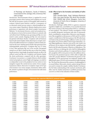 82
35th
Annual Research and Education Forum
of Physiology and Biophysics, Faculty of Medicine,
Universidad de Chile, Santiago, Chile, University of Ne-
vada Las Vegas
Introduction: Neurotransmitter-release is regulated by several
presynaptic-proteins where Syntaxin and Complexin are crucial.
We look the locomotor activity of Drosophila adult animals to
evaluate if altered motor behavior could be a consequence of
an abnormal central nervous system or altered peripheral ner-
vous system output. Hypothesis: Mutants display poorer motor
performance in agreement with altered synaptic transmission.
Methods: To discriminate between central and peripheral mo-
tor alteration we look at the locomotor behavior in animals with
and without head. Climbing assays, grooming and flip over were
tested in entire animals. Stepping and flip over were tested in
decapitated individuals. Results: Complexin null and Syntaxin
hypomorph mutant display similar phenotype in synaptic trans-
missionbutdifferentbehaviors.Complexincouldnotclimb,Syn-
taxin has the lower climbing speed and the other genotypes have
indistinguishable performance. Complexin flip over in 15min
in turn, other genotypes flip over in few seconds. Decapitated
animals are not able to climb but they stay on their feet readjus-
ting the position. Surprisingly, decapitated animals are able to fly
without control and flip over. Complexin and Syntaxin display
the slower performance compared with the other genotypes.
Conclusion: Locomotion is a complex behavior which includes
central and peripheral control. Flight and stepping is encoded in
an independent circuit in the peripheral nervous system in turn
navigation requires the central nervous system. Severe synaptic
transmission defects observed in Complexin impair all of type
of locomotion. Less severe synaptic transmission defects allow
the animals to perform all types of locomotion but with lower
performance.
A-182	 Effect of pH in the Formation and Stability of Sulfm-
yoglobin
	 Indra González-Ojeda, Ángel Rodríguez-Mackenzie,
PhDc, Juan López-Garriga, PhD, Bessie Ríos-González,
PhDc. CROEM High School, Mayagüez, Puerto Rico;
University of Puerto Rico at Mayagüez; University of
Nevada Las Vegas
Introduction: Hydrogen sulfide (H2S) is a gaseous compound
regarded as highly toxic; nevertheless, it was recently discovered
that various enzymes in the body produce H2S (i.e. cystathioni-
ne beta-synthase). This allowed a further investigation of H2S
as a possible therapeutic mechanism with roles in neuromodu-
lation, vasodilatation, among others. Moreover, some hemepro-
teins (like myoglobin), in the presence of H2S and O2 or H2O2,
acquire a modification of the heme group as the HS radical spe-
cies binds to the pyrrol B forming a sulfheme. In the case of sul-
fmyoglobin, the protein’s ability to bind oxygen diminishes, cau-
sing sulfmyoglobinemia. However, the precise role of pH is not
yet known, nor its relation to the H2S and HS- equilibrium that
leads to the HS radical formation. Objective or Hypotheses: The
project will focus on defining the role of pH for sulfmyoglobin
formation and its kinetic pathways. It is expected that in a lower
pH, myoglobin will be more prone to form the sulfheme deriva-
tive because the prominent species is H2S, while in higher pH
values HS- prevails. Methods: To determine the presence of sul-
fmyoglobin, UV-Vis spectroscopy was employed. Samples with
differentpHvalues(5.0-8.0)weremonitoredatvisiblewaveleng-
ths. The band that determined the existence of sulfmyoglobin is
at around 620nm. Afterwards, a kinetic analysis during 24 hours
was used to evaluate the samples’ stability. Results/Conclusion:
For the better understanding of the reaction’s mechanism, pH’s
effect must be studied extensively to establish parameters that
can serve as a basis in the realization of future studies.
O-001
O-004
O-005
O-009
O-010
O-011
O-012
O-013
O-014
O-015
O-016
O-021
O-023
O-026
O-028
O-029
O-030
O-031
O-032
O-033
O-034
O-035
O-037
O-038
O-039
O-042
O-044
O-045
O-046
A-002
A-004
A-005
A-006
A-011
A-015
A-017
A-019
A-021
A-022
A-023
A-024
A-027
A-029
A-030
A-033
A-034
A-035
A-036
A-042
A-044
A-046
A-048
A-051
A-052
A-053
A-056
A-061
A-065
A-067
A-074
A-075
A-078
A-079
A-081
A-082
A-083
A-086
A-087
A-090
A-093
A-094
A-098
A-100
A-103
A-107
A-108
A-109
A-112
A-115
A-116
A-117
A-119
A-120
A-121
A-122
A-125
A-126
A-132
A-134
A-135
A-136
A-137
A-139
A-141
A-142
A-144
A-146
A-148
A-151
A-153
A-156
A-159
A-165
A-166
A-167
A-169
A-170
A-171
A-173
A-174
A-178
A-179
Abstracts that reported IRB/IACUC protocol number
5-Abstracts Foro 2015.indd 82 3/24/2015 2:13:48 PM
 