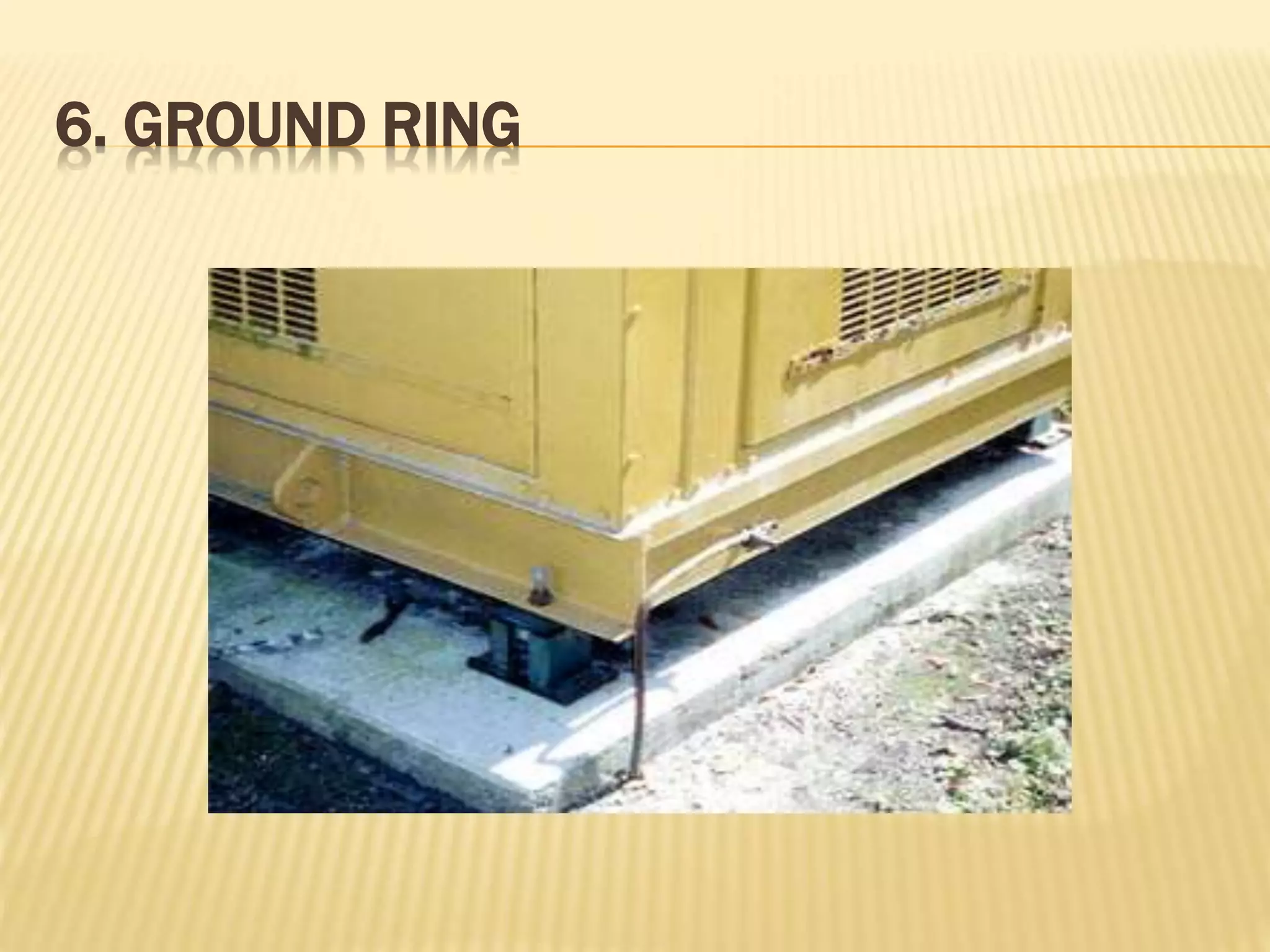 6. GROUND RING
 