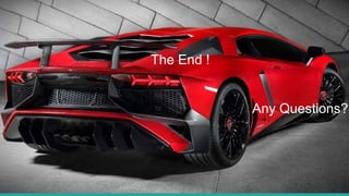 Fin
The End !
Any Questions?
 