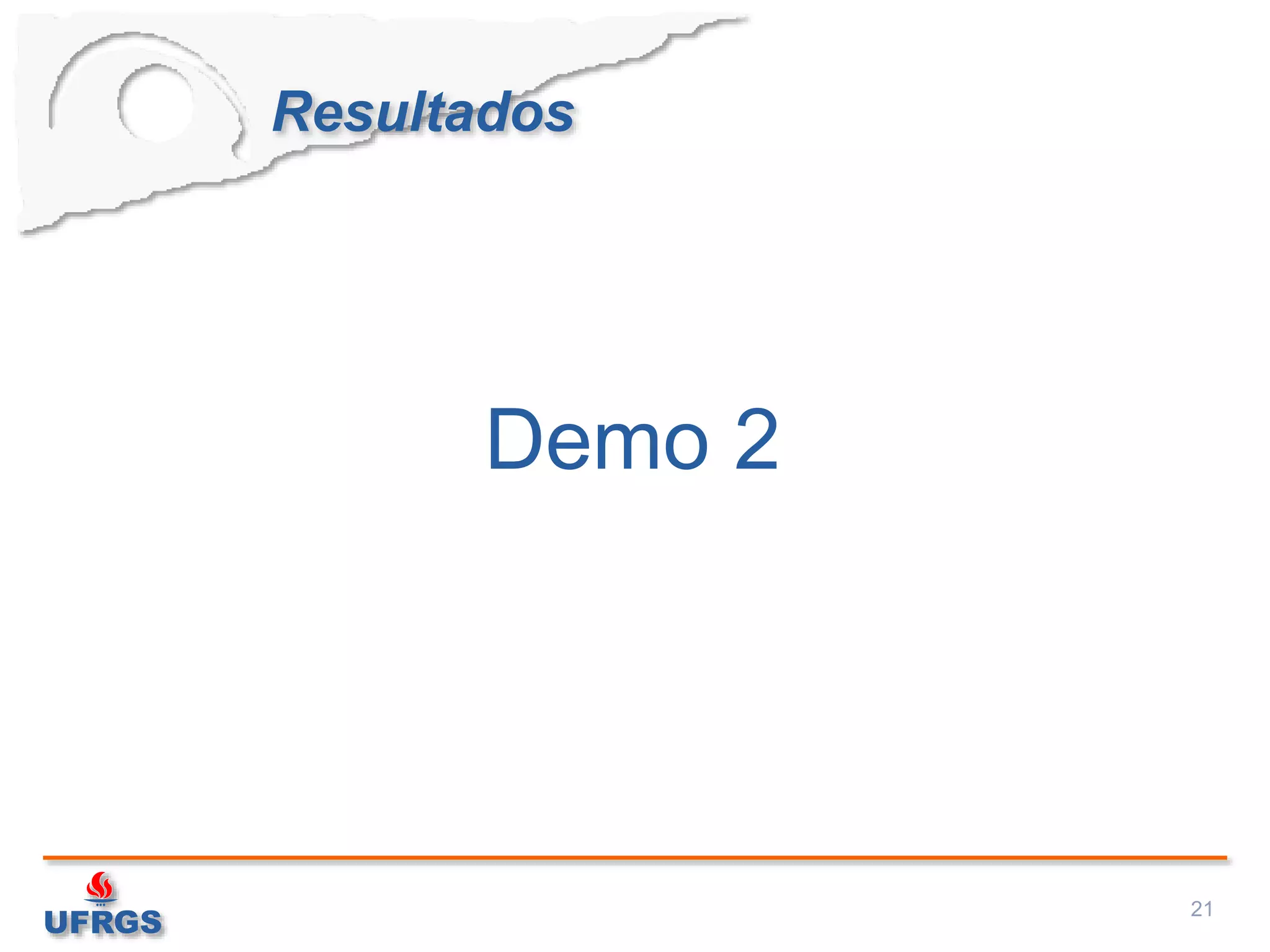 Resultados
21
Demo 2
 