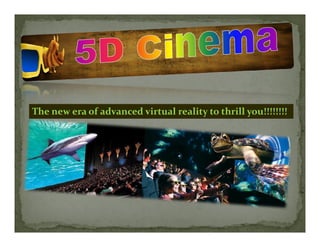 The new era of advanced virtual reality to thrill you!!!!!!!!
 