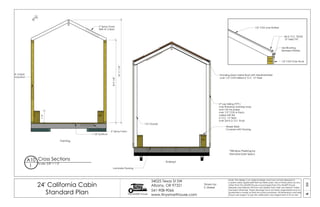 10A
24' California Cabin
Standard Plan
Standing Seam Metal Roof with WeatherShield
over 1/2" CDX Nailed 6" O.C. 12" Field
Tiny SMART House
34025 Texas St SW
Albany, OR 97321
541-908-9066
www.tinysmarthouse.com
Note: This design is an original design and must not be released or
copied unless applicable fee has been paid. Use of these plans by any
other than Tiny SMART House or purchased from Tiny SMART House
releases and relieves TSH from any liability from their use thereof. Unless
stamped otherwise, these drawings have not been engineered and no
guarantee is made as their structural soundness. All dimensions and sizes
shown are subject to job site verification and adjustment to fit on site.
Cross SectionsA10
1
Scale: 3/8" = 1'-0"
LP Lap Siding (TYP.)
over Raindrop building wrap
and 15# tar paper
over 1/2" CDX or Equiv.
nailed with 8d
6" O.C. 12" field
over 2x4 K.D. D.F. Studs
Drawn by:
S. Maisel
Framing
6
12
1 1/8" Subfloor
3" Spray Foam
R-13 Batt
Insulation
2" Spray Foam
With R-13 Batt
Wheel Wells
Covered with Flooring
2x6 Blocking
Between Rafters
1/2' CDX Over Studs
8d 6" O.C. EDGE
12" Field TYP.
1/2" CDX over Rafters
Finished
1/2" Drywall
*Window Flashing by
Manufacturer Specs
10'-111/4"
8'-91/8"
1'-3"
Laminate Flooring
 