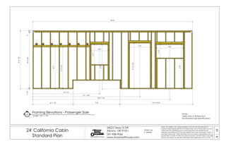 12A
24' California Cabin
Standard Plan Tiny SMART House
34025 Texas St SW
Albany, OR 97321
541-908-9066
www.tinysmarthouse.com
Note: This design is an original design and must not be released or
copied unless applicable fee has been paid. Use of these plans by any
other than Tiny SMART House or purchased from Tiny SMART House
releases and relieves TSH from any liability from their use thereof. Unless
stamped otherwise, these drawings have not been engineered and no
guarantee is made as their structural soundness. All dimensions and sizes
shown are subject to job site verification and adjustment to fit on site.
Framing Elevations - Passenger Side7
A12 Scale: 1/2" = 1'-0"
Drawn by:
S. Maisel
Notes:
Verify Door & Window R.O.
by Manufacturer Specifications
24'-0"
8'-91/8"
3"8'-43/4"11/2"
6'-1 1/4" 7'-0" 10'-10 3/4"
2'-6"
3'-0"
6'-8"
10'-1/2"
16'-1 3/8"
20'-7 1/4"
6'-7"
6'-31/2"
6'-101/2"
3'-2" 4'-0"
2'-0"
6'-8"
 