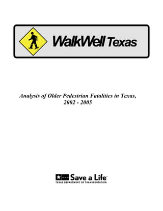 Analysis of Older Pedestrian Fatalities in Texas,
2002 - 2005
 