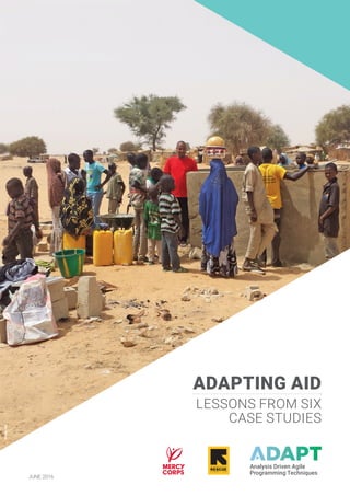 JUNE 2016
ADAPTING AID
LESSONS FROM SIX
CASE STUDIES
Photo:IRC
 