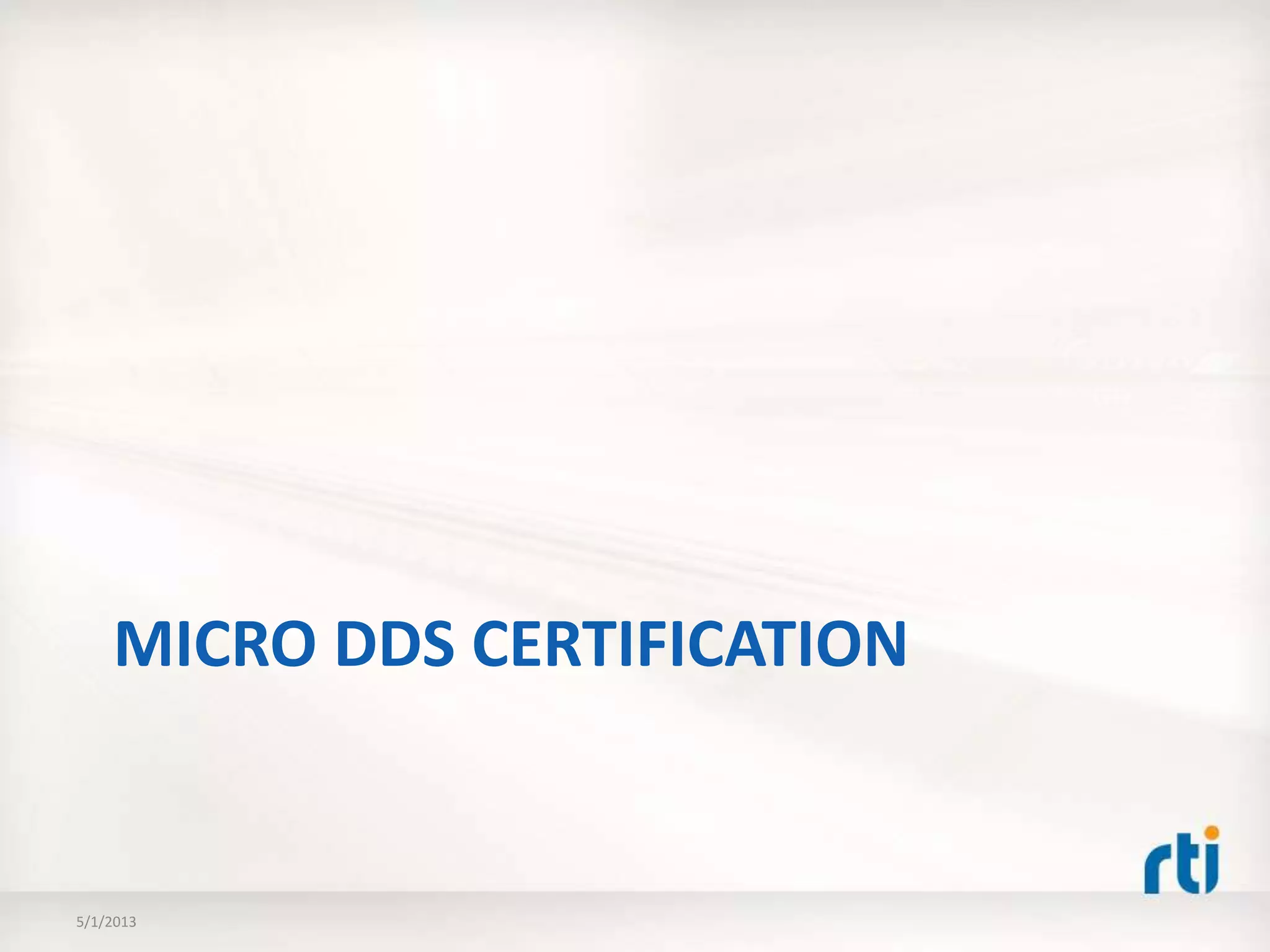 MICRO DDS CERTIFICATION
5/1/2013
 