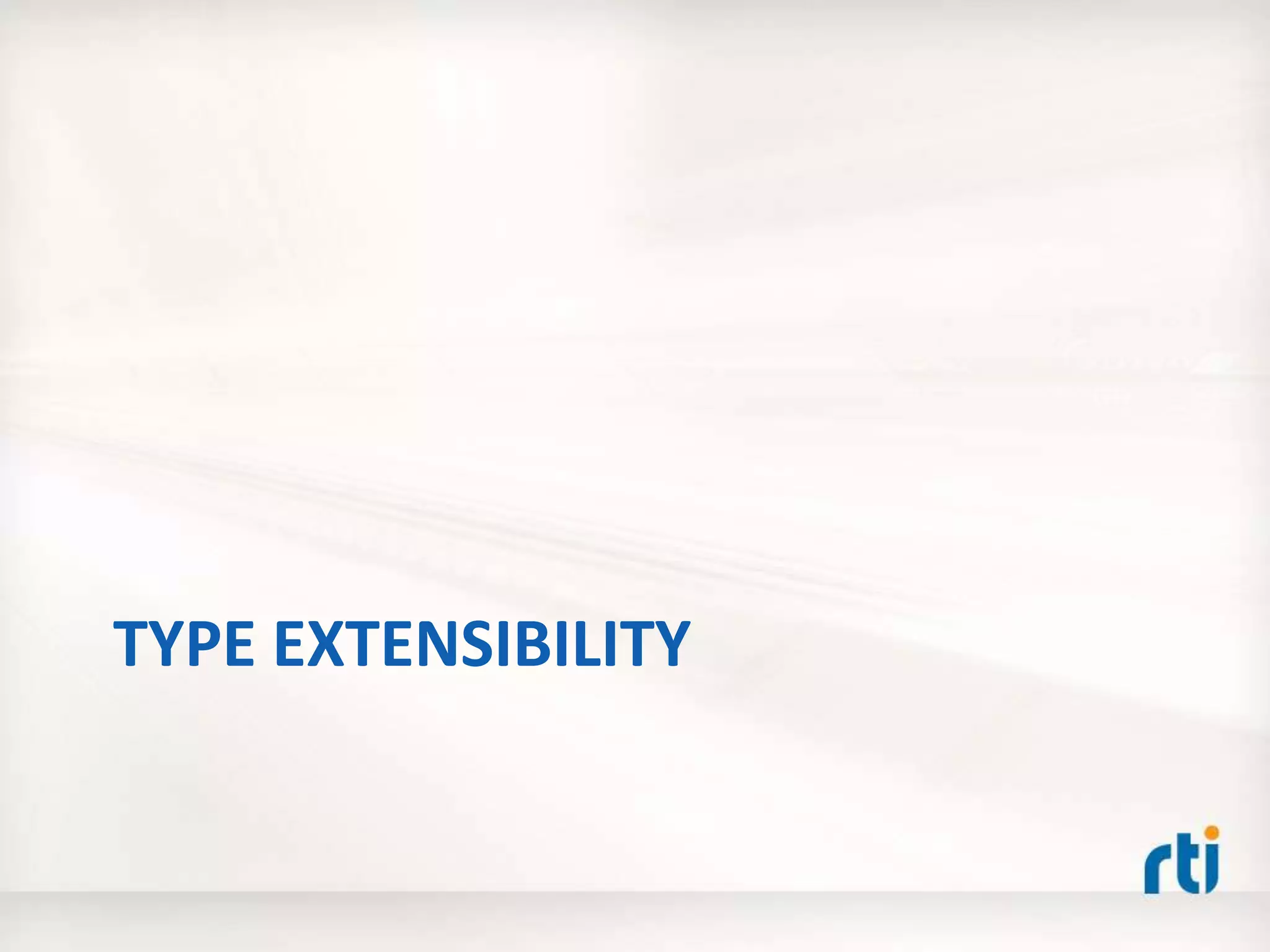 TYPE EXTENSIBILITY
 