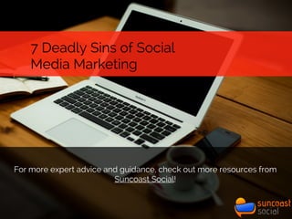 7 Deadly Sins of Social Media Marketing