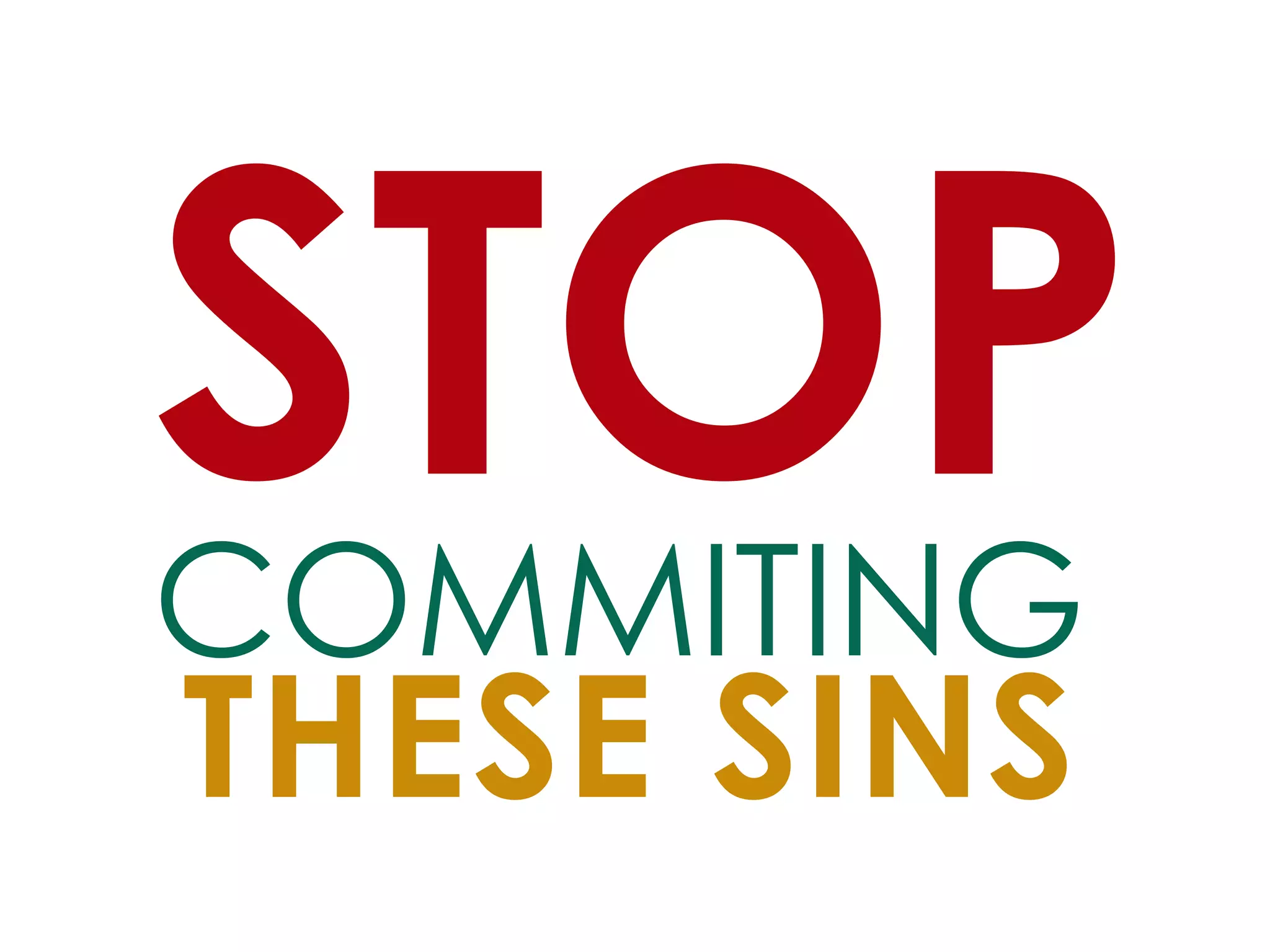 COMMITING 
THESE SINS  