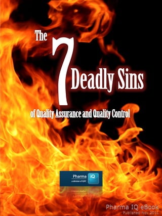 Get help solving this challenge




The 7 Deadly Sins of Quality Assurance & Quality Control
        www.pharmaqualitytraining.com              eBook
 