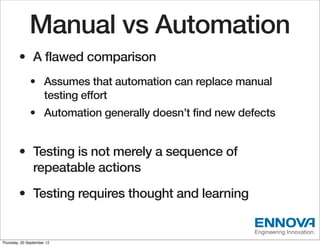 Manual vs Automation
        • A flawed comparison
              • Assumes that automation can replace manual
            ...