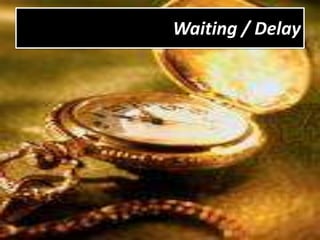 Waiting / Delay