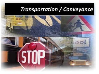 Transportation / Conveyance