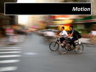 Motion