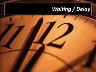 Waiting / Delay