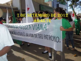7 de Setembro de 2012
Abaeté
 