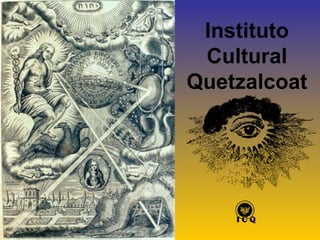 Instituto 
Cultural 
Quetzalcoat 
 