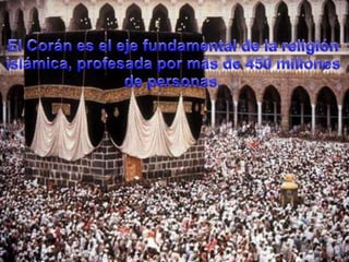 El Corán es la palabra de Dios más que un texto recibido y transmitido por el Enviado (Al Rasul), el cual en muchos momentos se refiere al Corán celestial, todavía más perfecto, que posee Dios: «Lo hemos hecho descender» —dice Dios— y en forma de suras para que lo recite Mahoma como nuncio de buenas nuevas».A pesar de todo lo dicho, según los doctores de la ley (ulemas) hay cuatro temas fundamentales en el libro sagrado:— las creencias de la fe (Al Agida); — los cultos (Al Ibáda); — la moralidad (Al Ajlág); — las relaciones sociales entre los hombres (Al Mu'amalát).