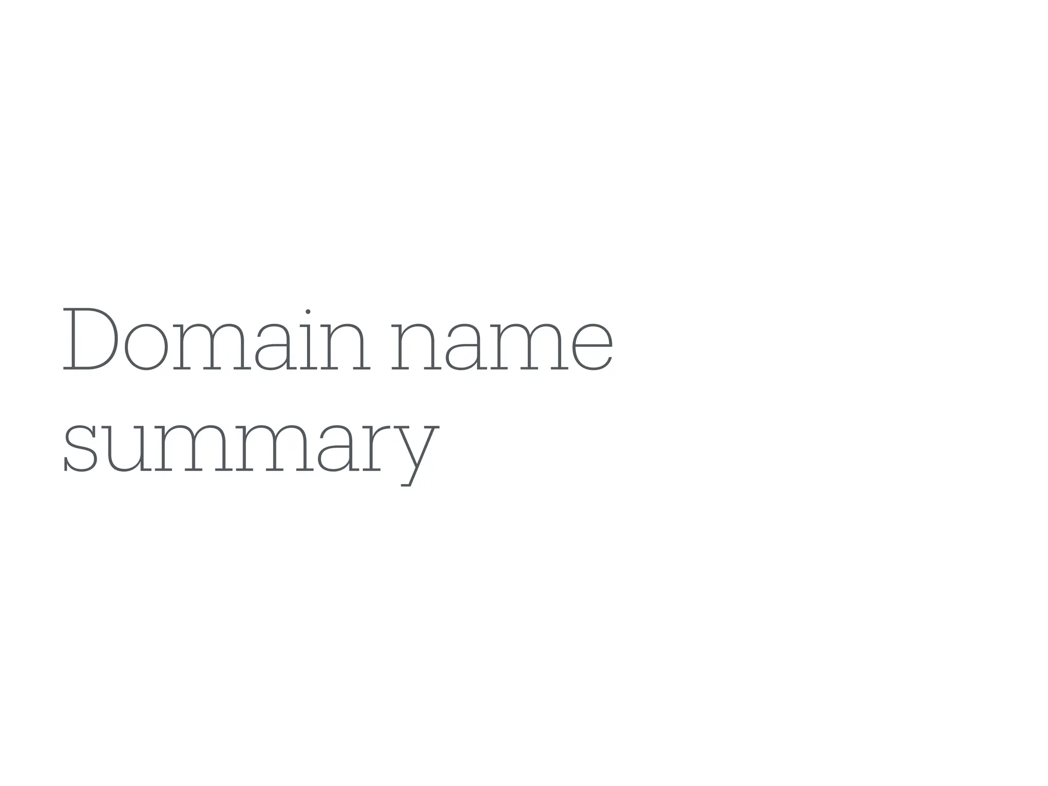 Domain name
summary
 