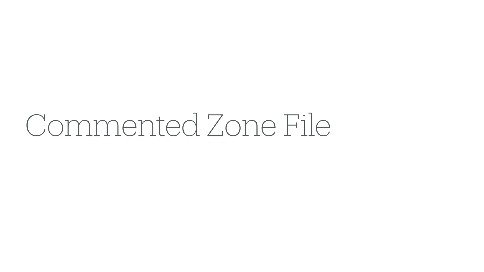 Commented Zone File
 
