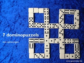7 dominopuzzels
met oplossingen
www.goochelaar.biz
 