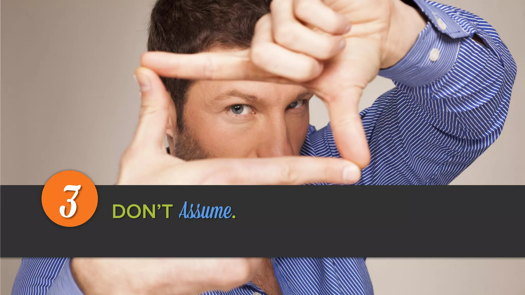 DON’T Assume.3
 