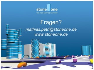 Seite 34 © StoneOne 2013
Fragen?
mathias.petri@stoneone.de
www.stoneone.de
 