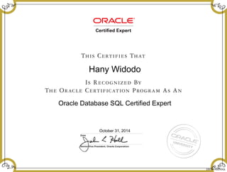 Hany Widodo
Oracle Database SQL Certified Expert
October 31, 2014
235796162EXSQL
 