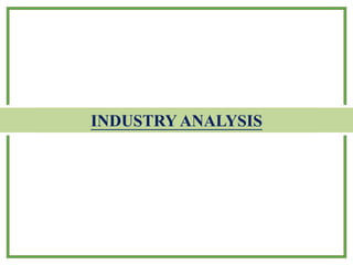 INDUSTRY ANALYSIS
 