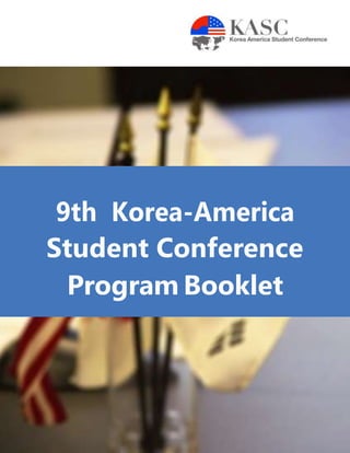 9th Korea-America
Student Conference
Program Booklet
 