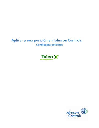Aplicar a una posición en Johnson Controls
Candidatos externos
 