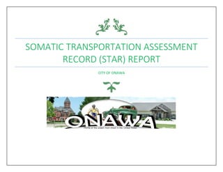 SOMATIC TRANSPORTATION ASSESSMENT
RECORD (STAR) REPORT
CITY OF ONAWA
 