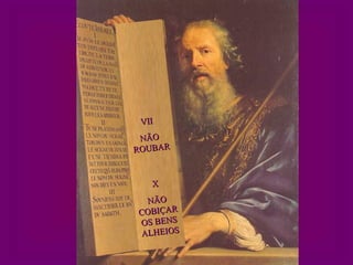 VII NÃO ROUBAR X NÃO COBIÇAR OS BENS ALHEIOS 