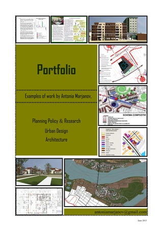 June 2015
Portfolio
Planning Policy Research
Urban Design
Architecture
antoniamarjanov@gmail.com
Examples of work by Antonia Marjanov,
 