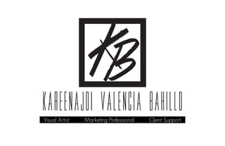 KAREENAJOI VALENCIA BAHILLOVisual Artist Marketing Professional Client Support
 