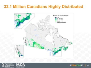 #ODNIODA15 | 4
33.1 Million Canadians Highly Distributed
 