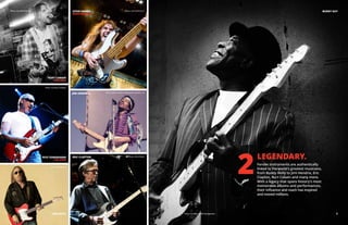 LEGENDARY.
2
BUDDY GUY
Photo: Courtesy of GBG Management
STEVE HARRIS
IRON MAIDEN
TOM PETTY
JIMI HENDRIX
ERIC CLAPTONPETE TOWNSHEND
THE WHO
KURT COBAIN
NIRVANA
Photo: John McMurtriePhoto: Charles Peterson
Photo: Josh Giroux
Photo: Kevin Mazur
Photo: Courtesy of Eelpie
Photo: Richard Peters /©Authentic Hendrix, LLC
Fender instruments are authentically
linked to the world’s greatest musicians,
from Buddy Holly to Jimi Hendrix, Eric
Clapton, Kurt Cobain and many more.
With a legacy that spans history’s most
memorable albums and performances,
their influence and reach has inspired
and moved millions.
9
 