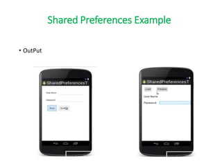 Shared Preferences Example
• OutPut
 